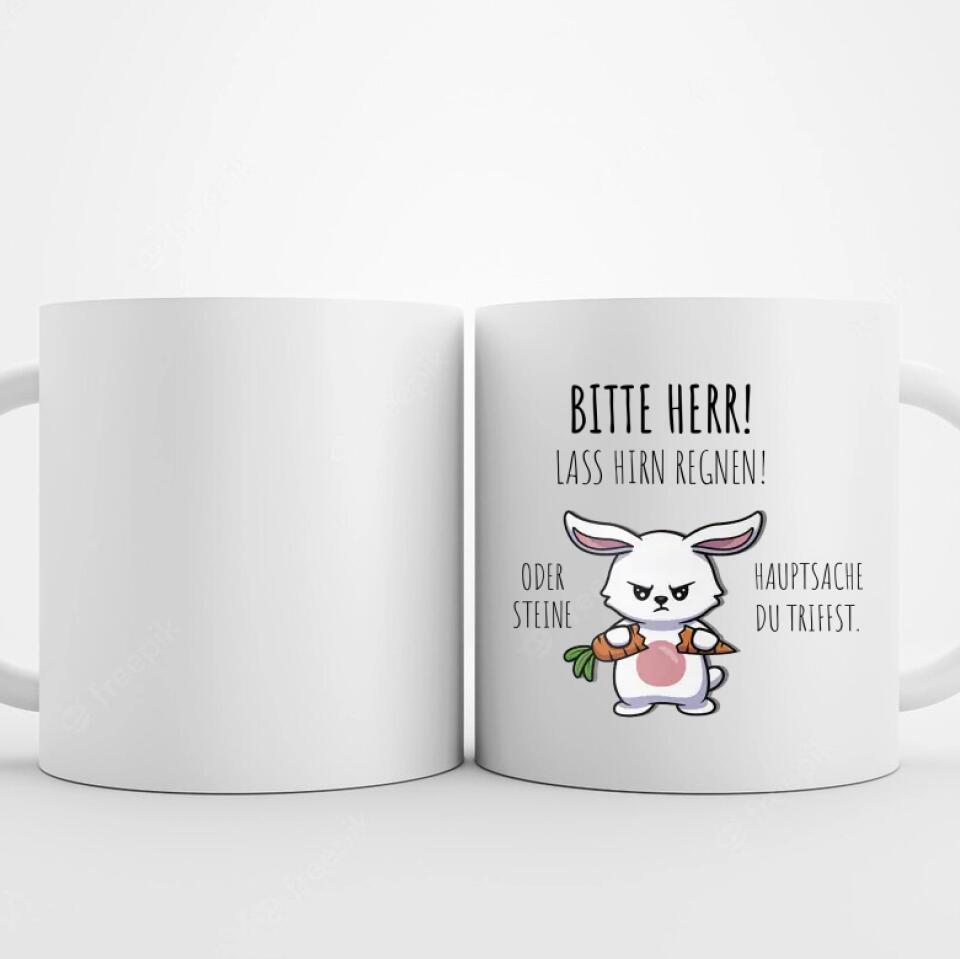 Tasse mit lustigem Spruch Bitte Herr lass Hirn regnen